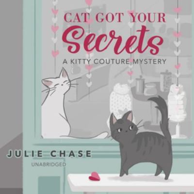 Cat Got Your Secrets: A Kitty Couture Mystery 1982619473 Book Cover
