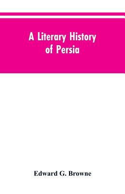 A Literary History of Persia: From the Earliest... 9353604524 Book Cover