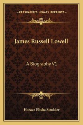 James Russell Lowell: A Biography V1 1162941677 Book Cover