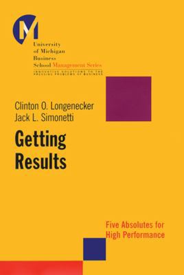 Getting Results: Five Absolutes for High Perfor... 0787953881 Book Cover