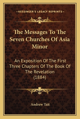 The Messages To The Seven Churches Of Asia Mino... 1167240251 Book Cover