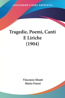 Tragedie, Poemi, Canti E Liriche (1904) 1104416603 Book Cover