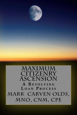 Maximum Citizenry Ascension: A Revolving Loan P... 1546443843 Book Cover