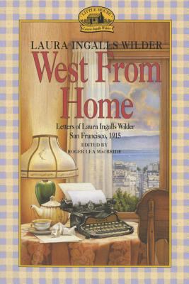 West from Home: Letters of Laura Ingalls Wilder... B007YTR20G Book Cover