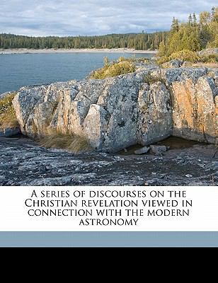 A Series of Discourses on the Christian Revelat... 1177201984 Book Cover