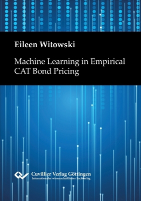 Machine Learning in Empirical CAT Bond Pricing 3689520061 Book Cover