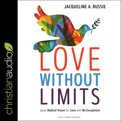 Love Without Limits: Jesus' Radical Vision for ... B0BX5M98XF Book Cover