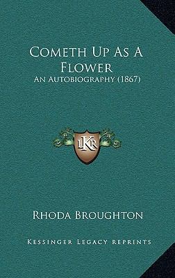 Cometh Up As A Flower: An Autobiography (1867) 1166536882 Book Cover