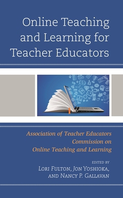 Online Teaching and Learning for Teacher Educators 1475861370 Book Cover