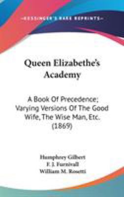 Queen Elizabethe's Academy: A Book Of Precedenc... 1436571693 Book Cover