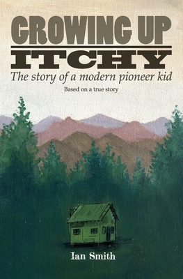 Growing Up Itchy: The story of a modern pioneer... 197580452X Book Cover