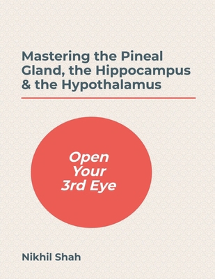 Mastering the Pineal Gland, the Hippocampus & t...            Book Cover