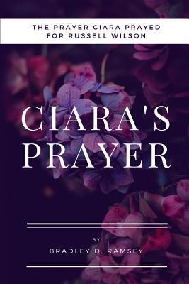 Ciara's Prayer: The Prayer Ciara Prayed for Rus... 1718166109 Book Cover