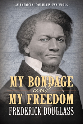 My Bondage and My Freedom: An American Icon in ... B0DTDDRCKG Book Cover