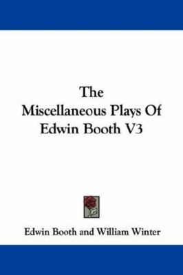 The Miscellaneous Plays Of Edwin Booth V3 1430493801 Book Cover