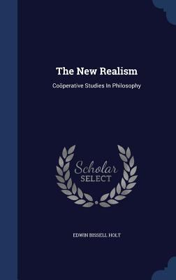 The New Realism: Coöperative Studies In Philosophy 1340134713 Book Cover