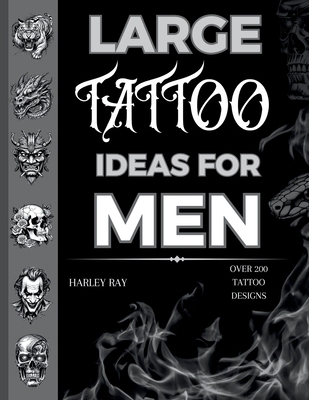 Large Tattoo Ideas for Men B0DFTDFDS7 Book Cover