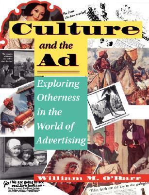 Culture and the Ad: Exploring Otherness in the ... 0813321972 Book Cover