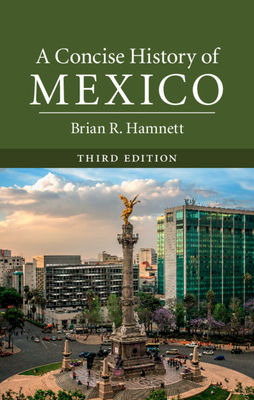 A Concise History of Mexico, Third Edition 1107174589 Book Cover