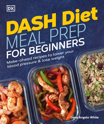 Dash Diet Meal Prep for Beginners: Make-Ahead R... 0744041562 Book Cover