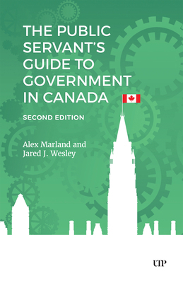 The Public Servant's Guide to Government in Can... 1487560842 Book Cover