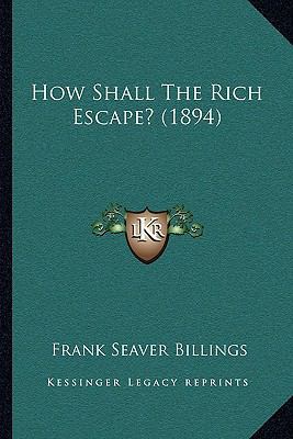 How Shall The Rich Escape? (1894) 1166202933 Book Cover