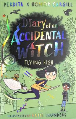 Diary of an Accidental Witch: Flying High 1788953398 Book Cover