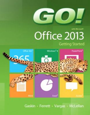 Go! with Microsoft Office 2013 Getting Started 0133349780 Book Cover