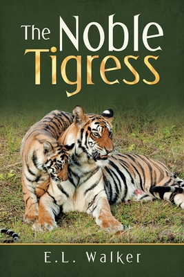 The Noble Tigress 166558016X Book Cover