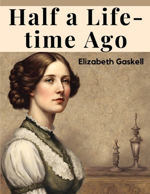 Half a Life-time Ago 1835527590 Book Cover