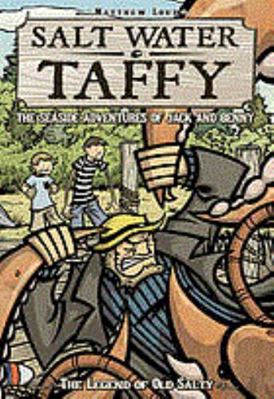 Salt Water Taffy: The Legend of Old Salty (The ... 1439554994 Book Cover