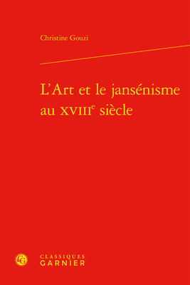 L'Art Et Le Jansenisme Au Xviiie Siecle [French] 2406123073 Book Cover
