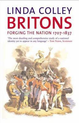 Britons: Forging the Nation, 1707 1837, Second ... 0300107595 Book Cover