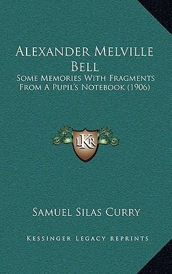 Alexander Melville Bell: Some Memories With Fra... 1168967473 Book Cover