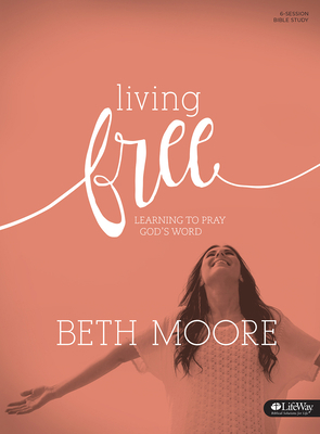 Living Free: Learning to Pray God's Word (Updat... 143004330X Book Cover