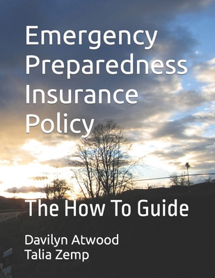 Emergency Preparedness Insurance Policy: The Ho... 1548105570 Book Cover