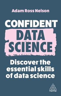 Confident Data Science: Discover the Essential ... 1398612340 Book Cover
