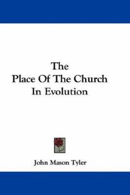 The Place Of The Church In Evolution 0548346372 Book Cover