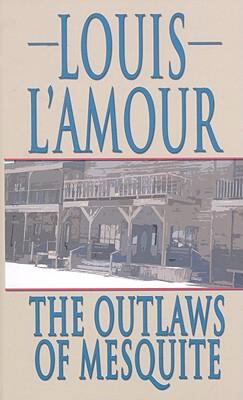 The Outlaws of Mesquite: A Collection of Fronti... [Large Print] 1410406474 Book Cover