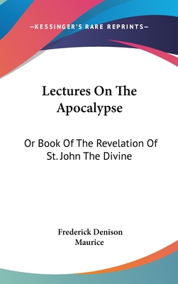 Lectures On The Apocalypse: Or Book Of The Reve... 0548345651 Book Cover