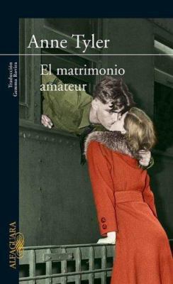 El Matrimonio Amateur (the Amateur Marriage [Spanish] 8466307605 Book Cover