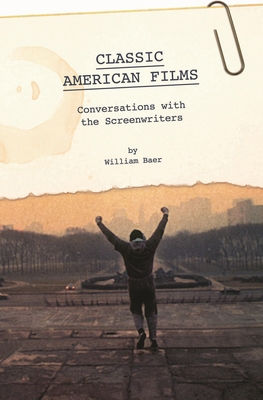 Classic American Films: Conversations with the ... 0313348987 Book Cover