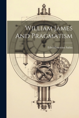 William James And Pragmatism 1021780103 Book Cover
