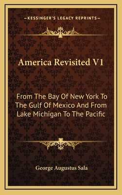 America Revisited V1: From the Bay of New York ... 1163864730 Book Cover