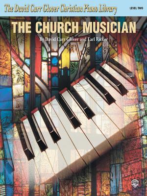 The Church Musician: Level 2 0757938817 Book Cover