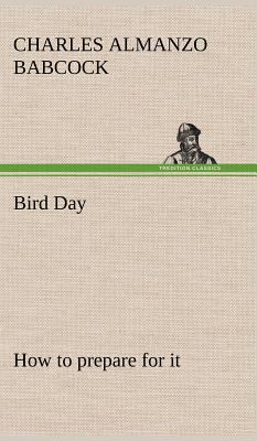 Bird Day How to prepare for it 3849193977 Book Cover