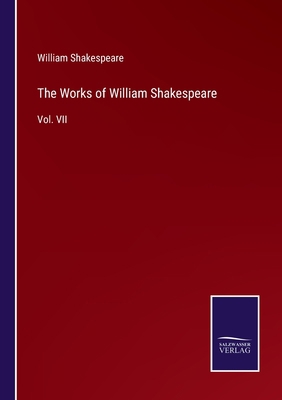 The Works of William Shakespeare: Vol. VII 3752557966 Book Cover
