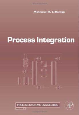 Process Integration: Volume 7 0123705320 Book Cover