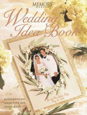 Memory Makers Wedding Idea Book: Scrapbooking I... 1892127083 Book Cover