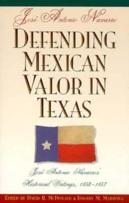 Defending Mexican Valor in Texas: Jose Antonio ... 1880510324 Book Cover